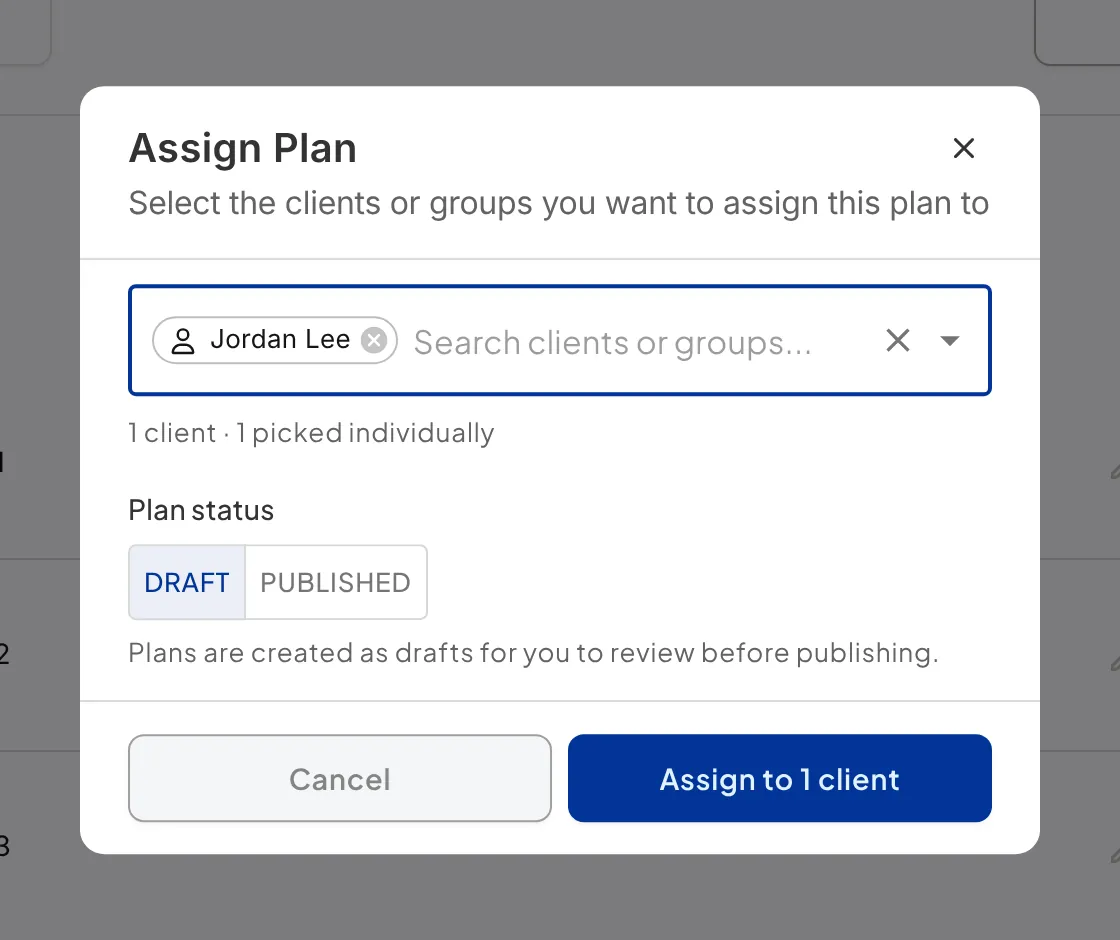 The Assign Plan window with Jordan Lee picked, Plan status set to Draft with Published as the other choice, the note that plans are created as drafts for you to review before publishing, and the Assign to 1 client button