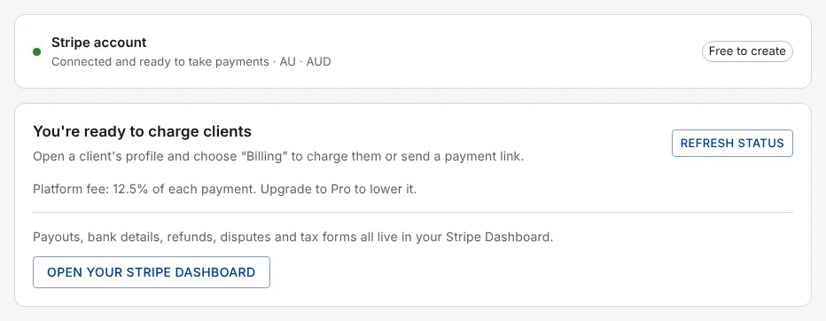 The Stripe account row reading 'Connected and ready to take payments', above the 'You're ready to charge clients' card with the platform fee and the 'Open your Stripe Dashboard' button