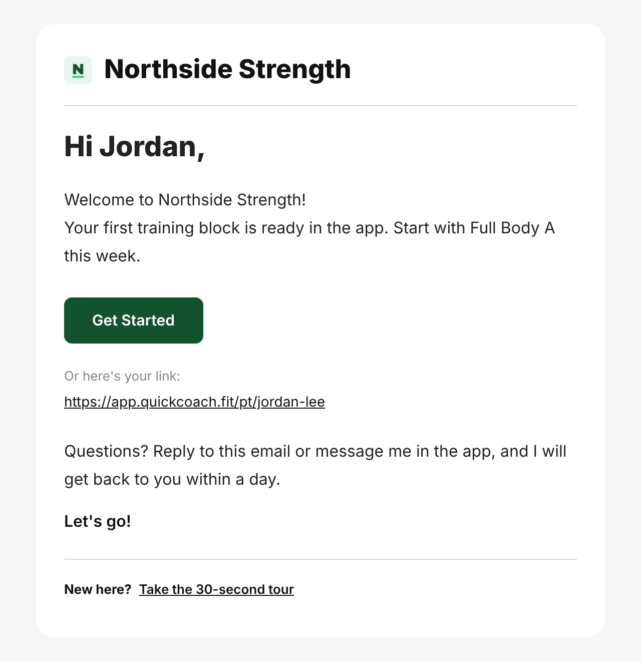 A branded welcome email addressed to Jordan: the Northside Strength logo and name at the top, 'Hi Jordan,', the coach's own welcome text, a green Get Started button with the link underneath, a support line and the sign-off 'Let's go!'