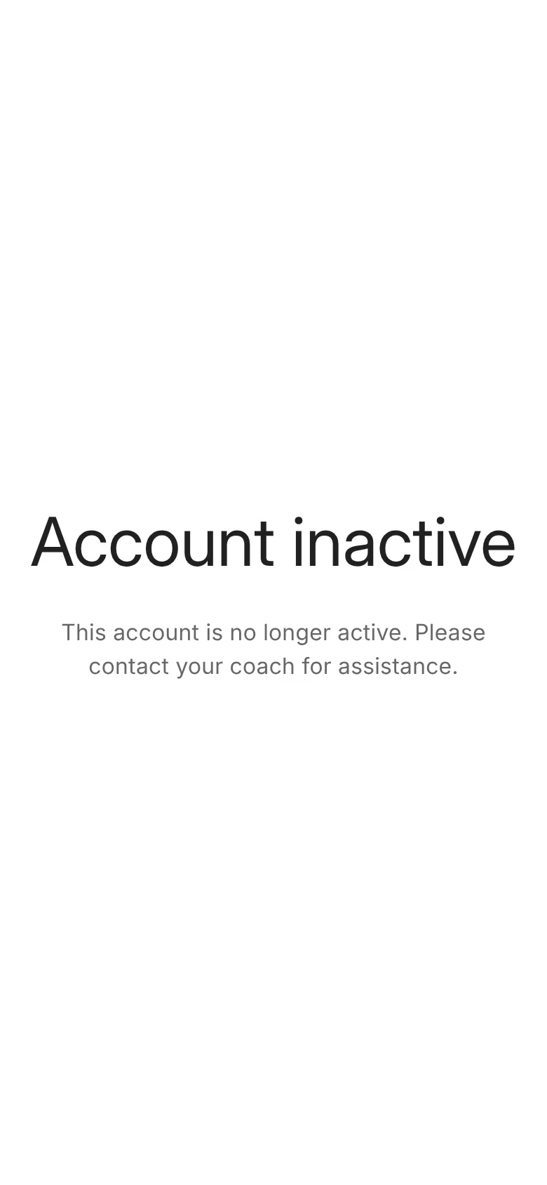 The client app showing Account inactive, with the message to contact their coach for assistance