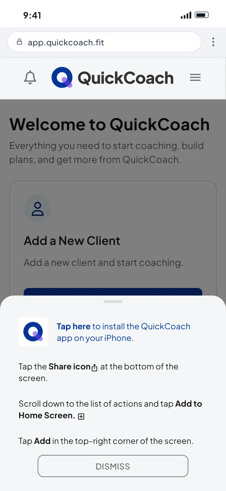 The QuickCoach install pop-up at the bottom of an iPhone screen in Safari. It reads Tap here to install the QuickCoach app on your iPhone, then lists three steps: tap the Share icon at the bottom of the screen, tap Add to Home Screen, then tap Add in the top-right corner. A Dismiss button closes it.