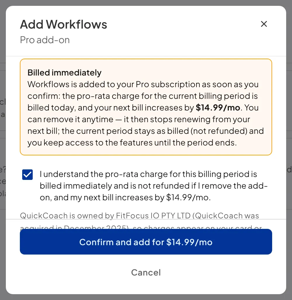 The Add Workflows dialog. A Billed immediately notice explains that the pro-rata charge for the current period is billed today and your next bill goes up by $14.99/mo. The box confirming you understand is ticked, and the Confirm and add for $14.99/mo button is ready.