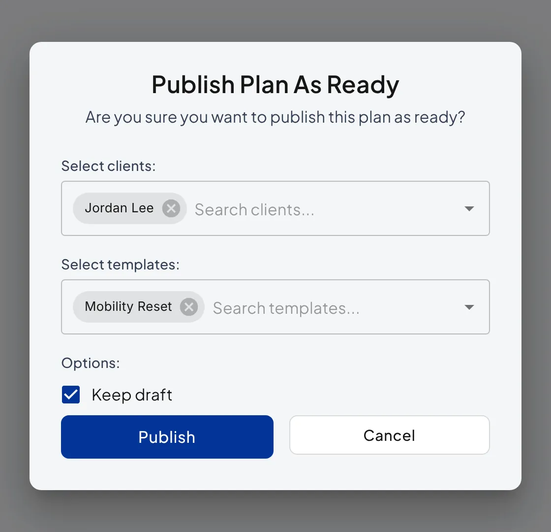 The Publish Plan As Ready window with Jordan Lee under Select clients, Mobility Reset under Select templates, Keep draft ticked, and the Publish button